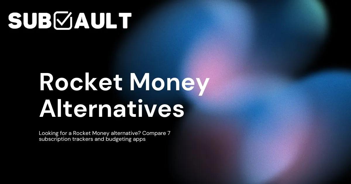 7 Best Rocket Money Alternatives in 2026 (Free & Paid)