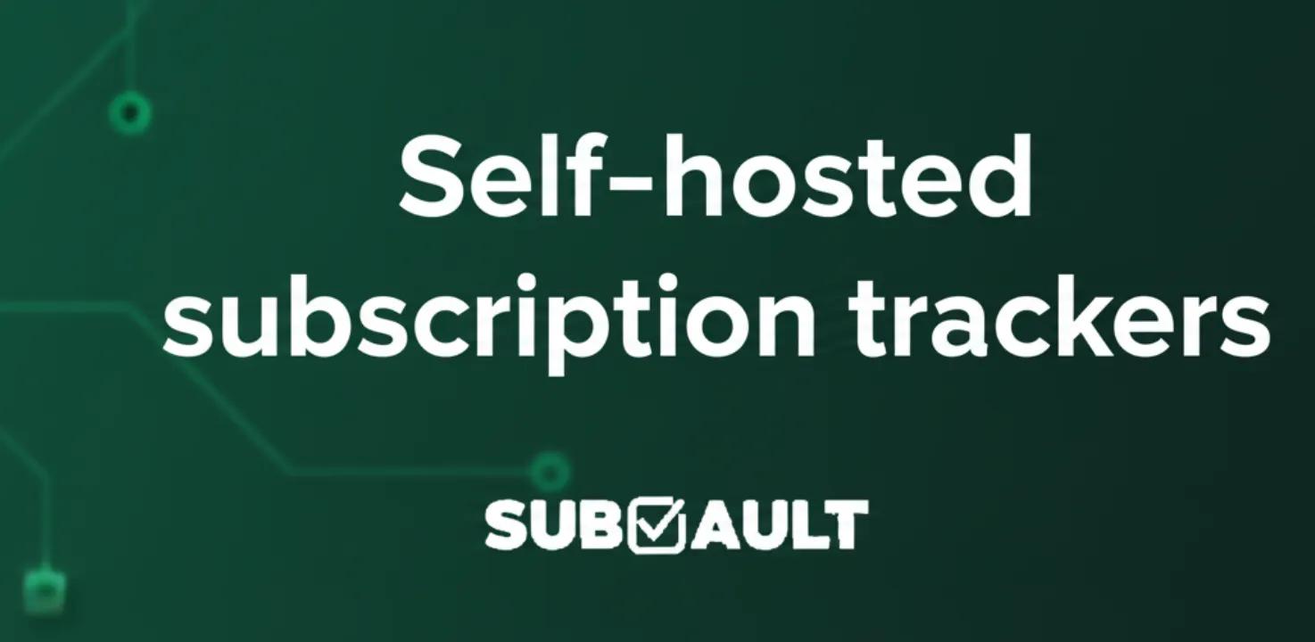 6 Best Open Source Subscription Trackers (Self-Hosted Options)